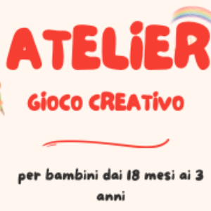 ATELIER GIOCO CREATIVO 18 MESI - 3 ANNI